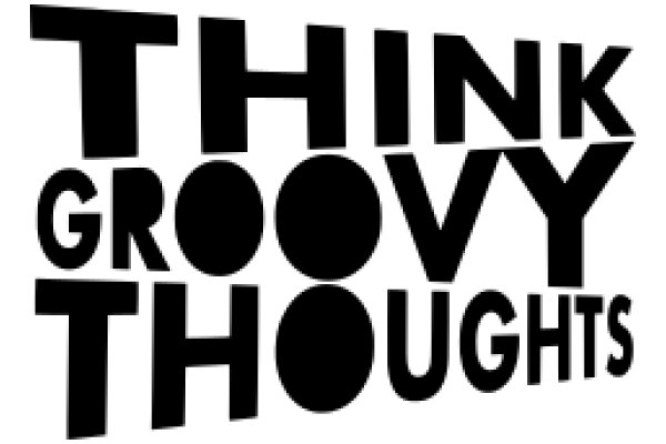 Think Groovy Thoughts: A Guide to Creative Thinking and Problem Solving