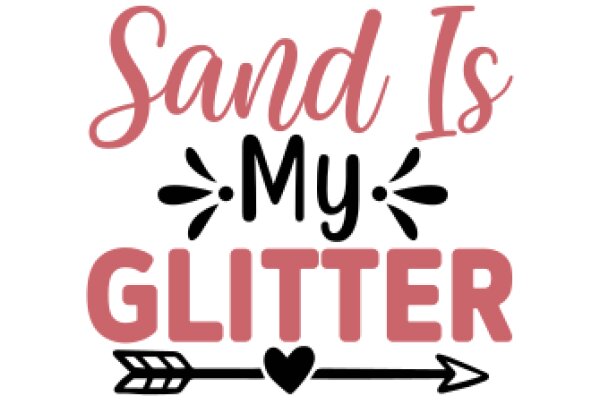 Sand Is My Glitter: A Playful Affirmation for Self-Care and Empowerment