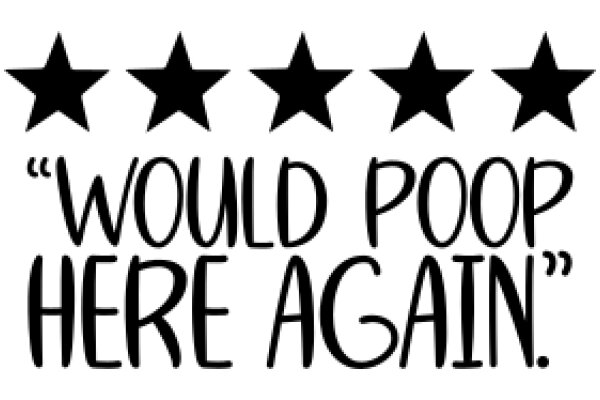 A Humorous Sign: 'Would Poop Here Again' with Five Stars