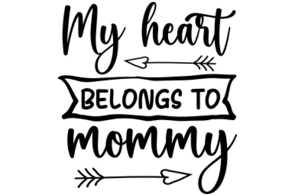 My Heart Belongs to Mommy: A Heartfelt Affirmation