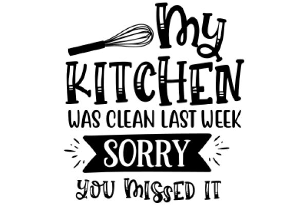 My Kitchen Was Clean Last Week, Sorry You Missed It