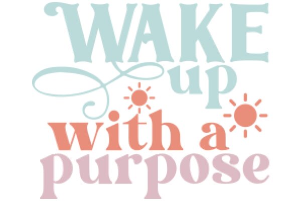 Wake Up with a Purpose: A Daily Affirmation Poster