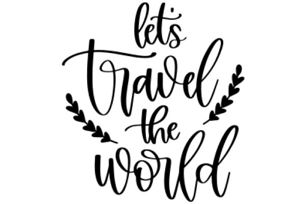 Let's Travel the World: A Journey of Discovery and Adventure