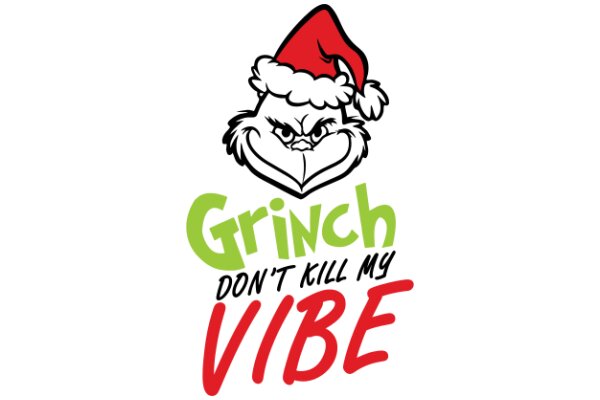 Grinch's Holiday Vibe: Don't Kill My Vibe