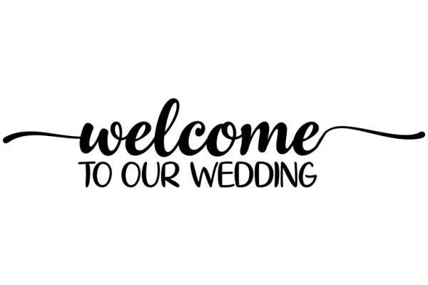 Welcome to Our Wedding: A Symbol of Love and Celebration