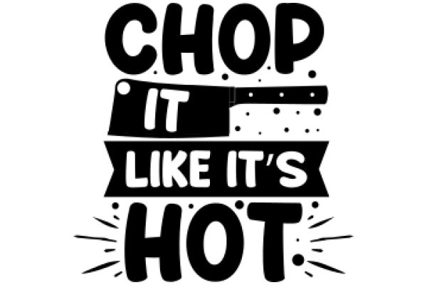 Chop It Like It's Hot: A Guide to Efficient Cooking