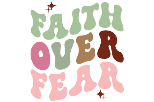 Faith Over Fear: A Colorful Affirmation