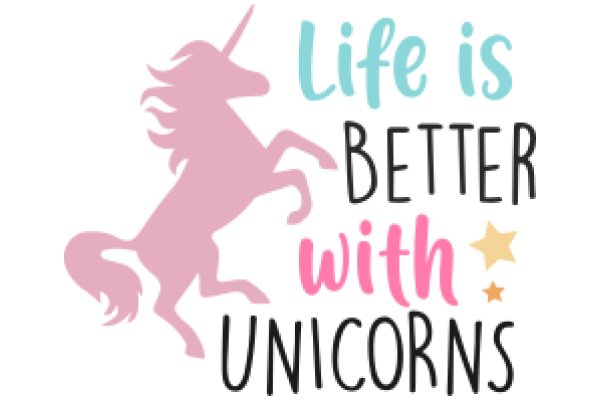 Inspirational Quote: 'Life is Better with Unicorns'