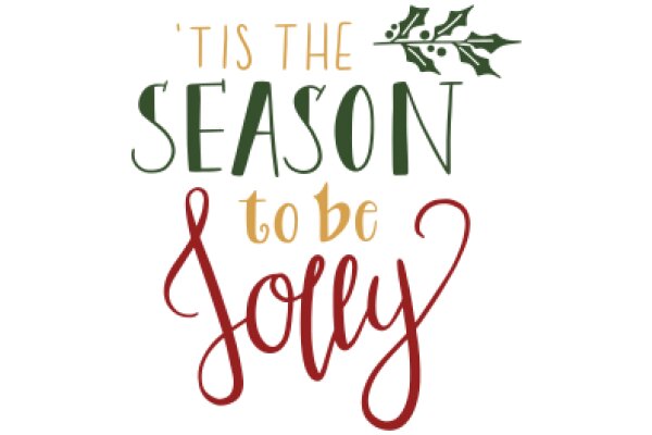 Season's Greetings: 'Tis the Season to Be Jolly!