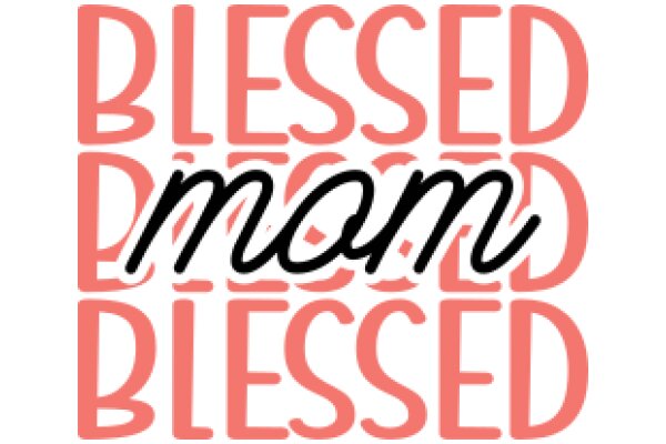 Blessed Mom: A Visual Affirmation of Motherhood