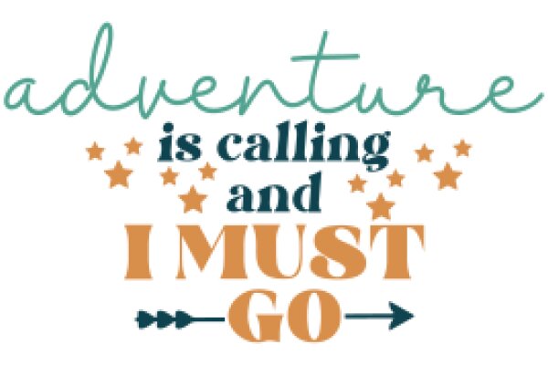 Adventure Awaits: Calling and Must Go