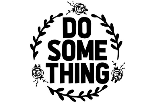 Do Something: A Call to Action for Positive Change