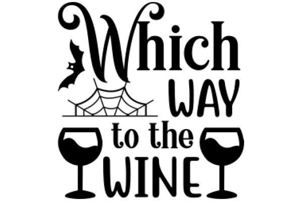 Which Way to the Wine: A Guide to the Perfect Wine Experience