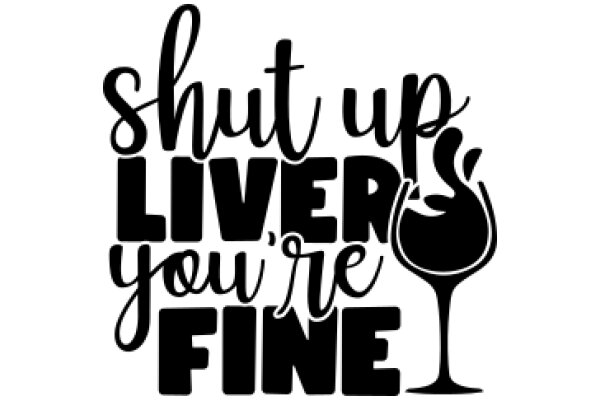 Shut Up, Liver, You're Fine: A Humorous Guide to Healthy Living