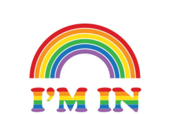 A Rainbow Arch with the Words 'I'm In' Below It