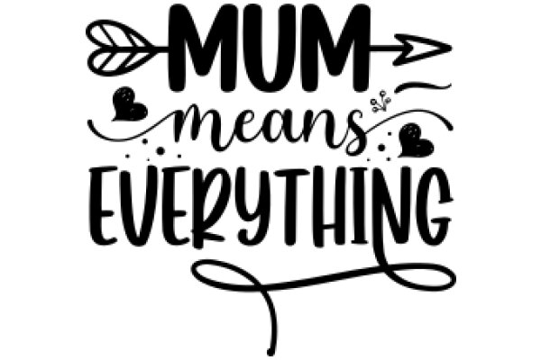 Mom Means Everything: A Graphic Celebrating Motherhood