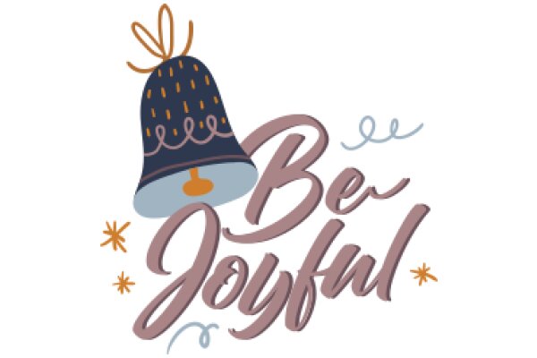 Be Joyful: A Whimsical Illustration of a Bell and a Message of Happiness