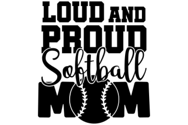 Loud and Proud Softball Mom