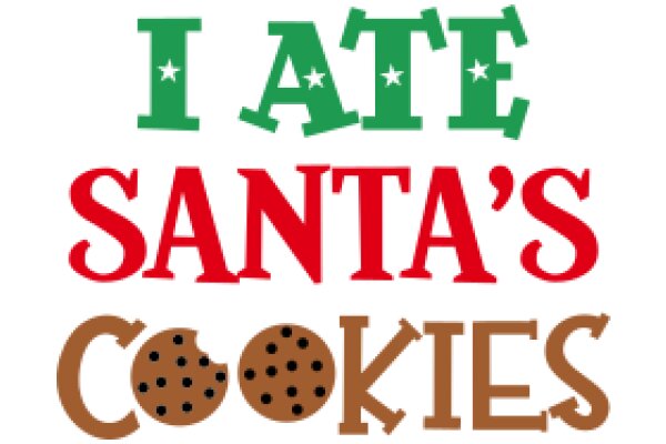 A Festive Holiday Greeting: 'I Ate Santa's Cookies'