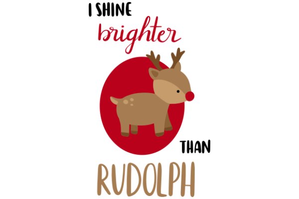 A Festive Greeting: Shine Brighter Than Rudolph