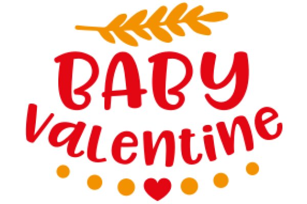 Celebrating Baby Valentine with a Heartfelt Greeting