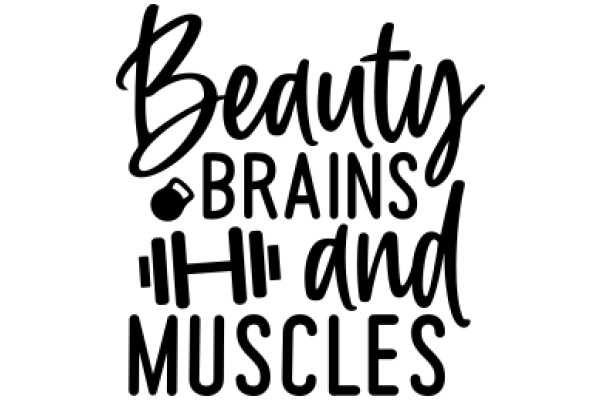 Beauty, Brains, and Muscles: A Graphic Design