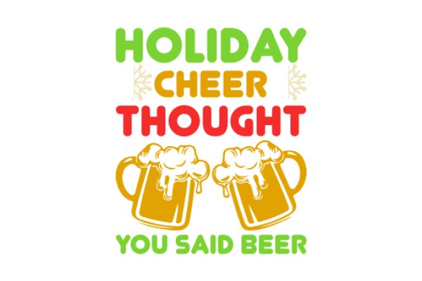 Holiday Cheer Thoughts: You Said Beer