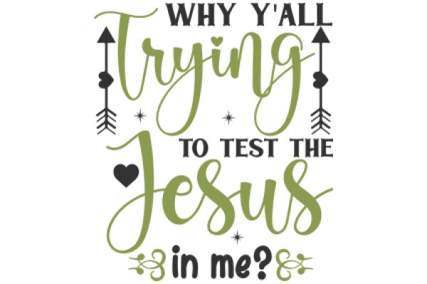 Why Y'all Tryin' to Test the Jesus in Me?