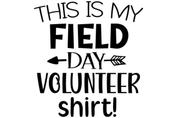 This is my Field Day Volunteer Shirt!