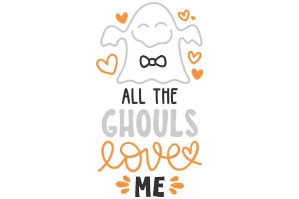 A Festive Halloween Greeting: All the Ghouls Love Me!