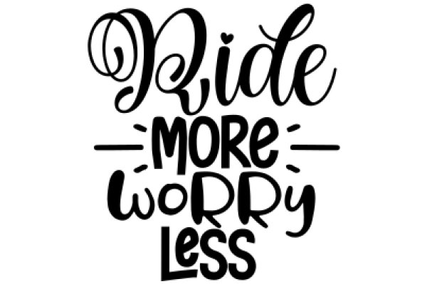 Ride More, Worry Less: A Guide to Enjoying Life's Journey