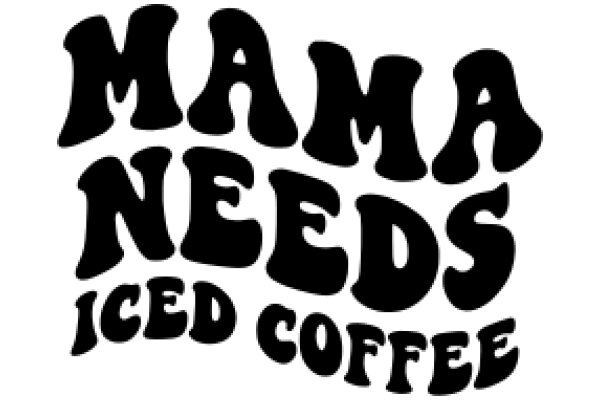 Mama Needs Iced Coffee