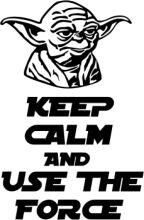 Keep Calm and Use the Force: A Star Wars-Inspired Message