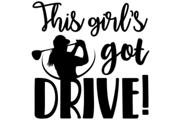 This Girl's Got Drive!