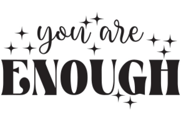 You Are Enough: A Message of Self-Love and Empowerment