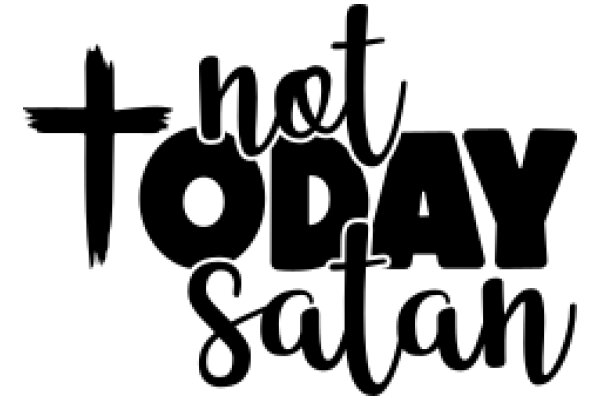 Not Today, Satan: A Graphic Design for a T-Shirt