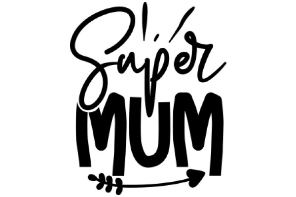 Super Mom: A Celebration of Motherhood