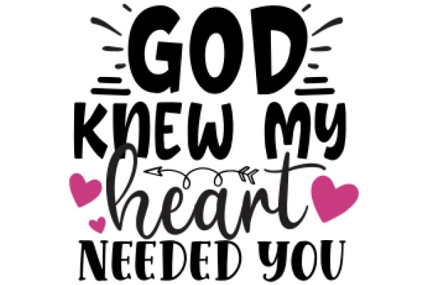 God Knows My Heart, I Need You