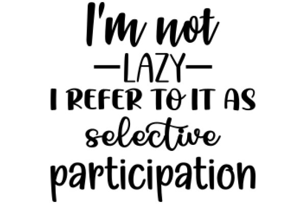 A Humorous Take on the Importance of Selective Participation in Life