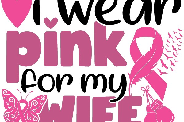 Wear Pink for My Wife: A Symbol of Support and Love