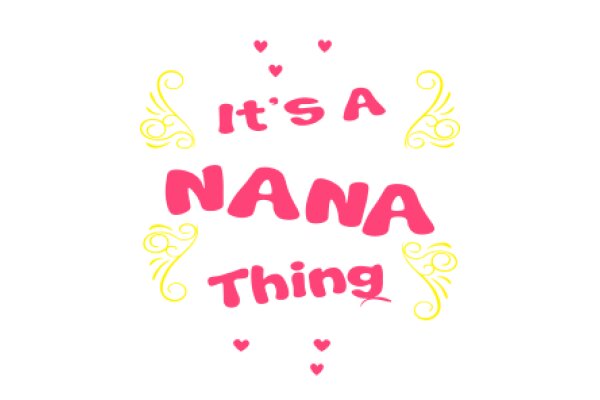 A Playful Welcome to Nana Thing