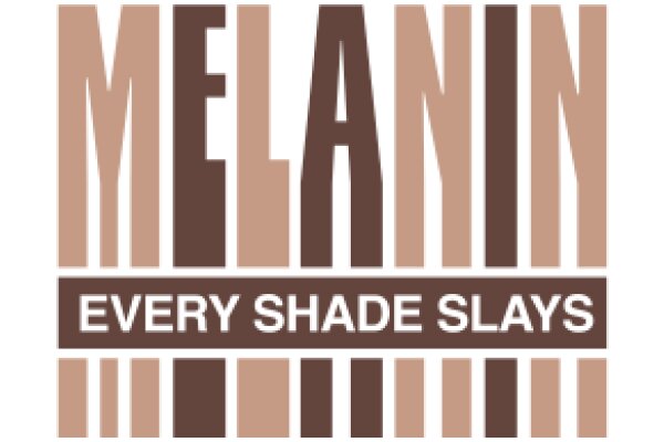 Melanin: Every Shade Slays