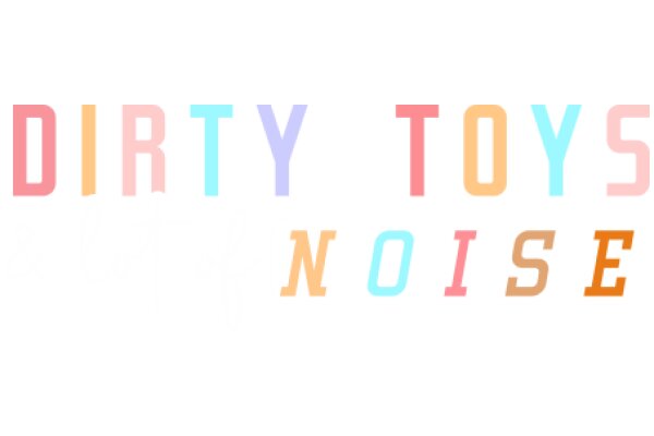 Colorful Text Art: Dirty Toys Noise