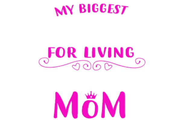 My Biggest For Living Mom