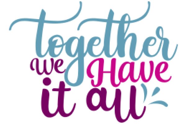 Inspirational Quote: Together We Have It All