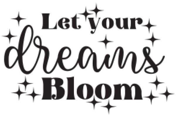 Let Your Dreams Bloom: A Motivational Quote