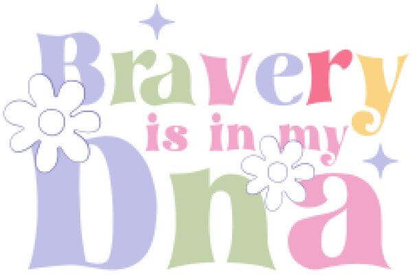 Bravery in My DNA: A Celebration of Courage and Identity