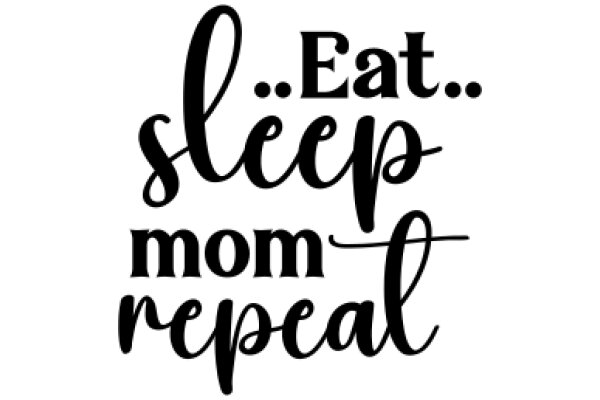 Eat, Sleep, Mom Repeat: A Graphic Design