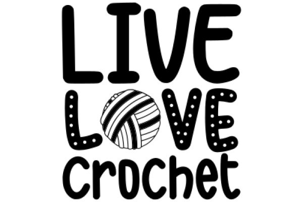 Live, Love, Crochet: A Guide to the Art of Handmade Crafts