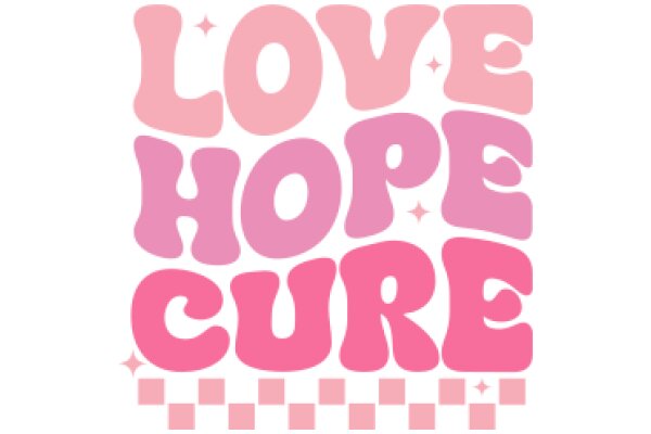 Love, Hope, and Cure: A Pink Affirmation of Support and Healing